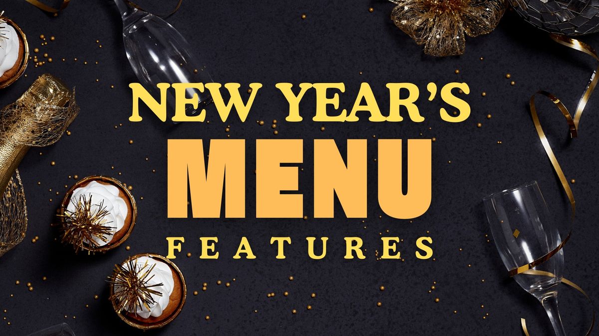 New Year's Menu Features!