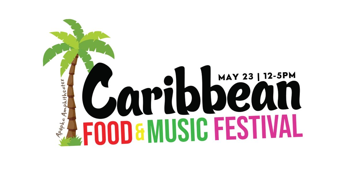 2nd Annual Caribbean Food & Music Festival, The Apopka Amphitheater, 23