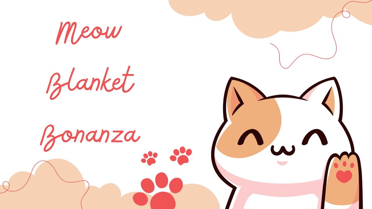 Meow Blanket Bonanza 