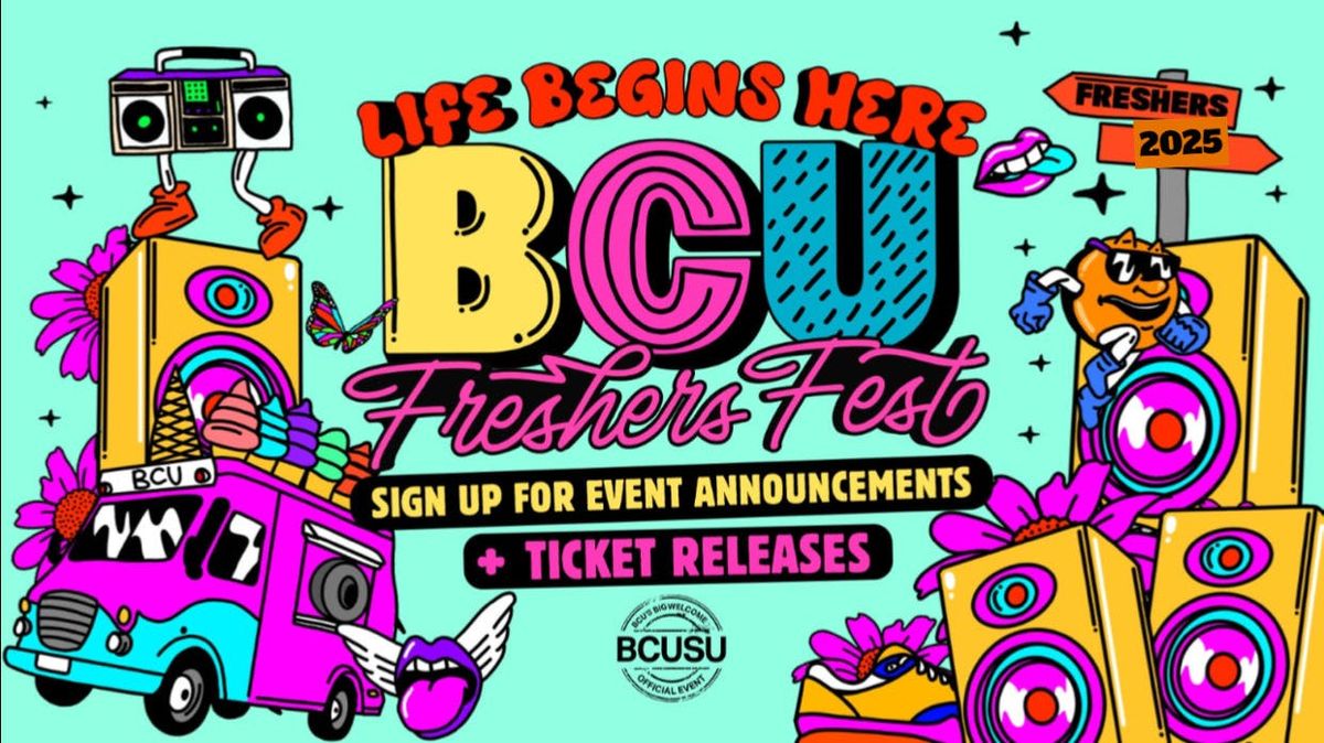 BCUSU Official Freshers Fest 2025 [SIGN UP FOR PRE-SALE WRISTBANDS!]