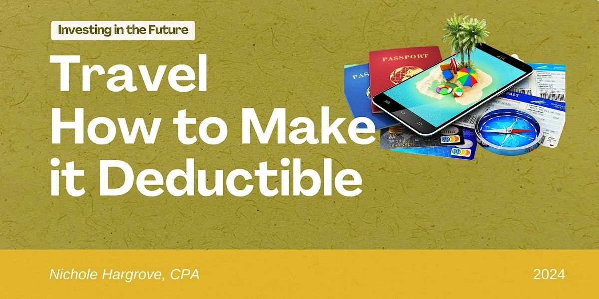 Travel & How To Make It Deductible