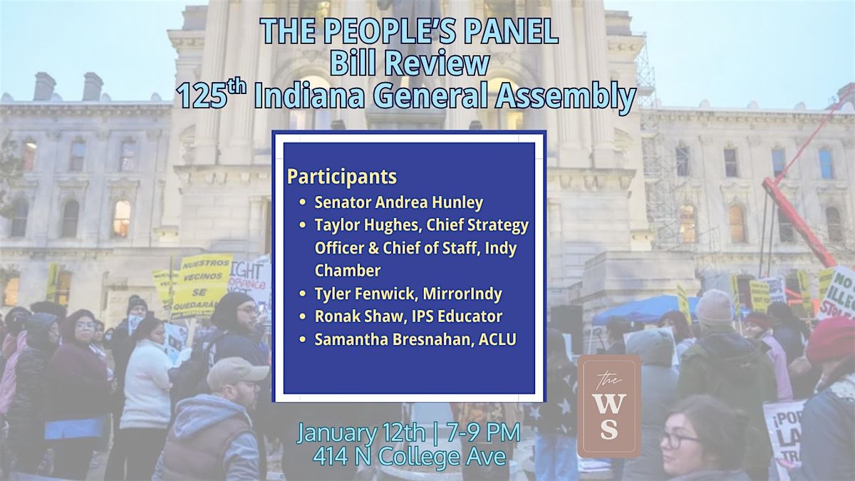 THE PEOPLE\u2019S PANEL: A Bill Review of the 125th Indiana General Assembly