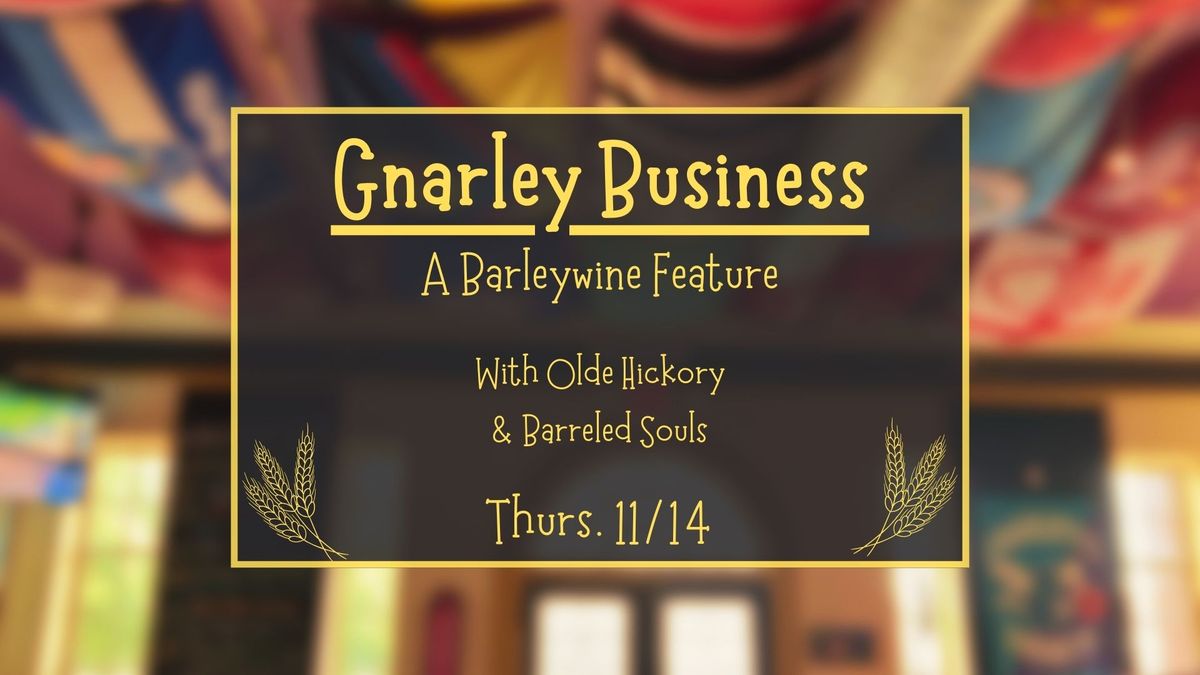 Gnarley Business: A Barleywine Feature