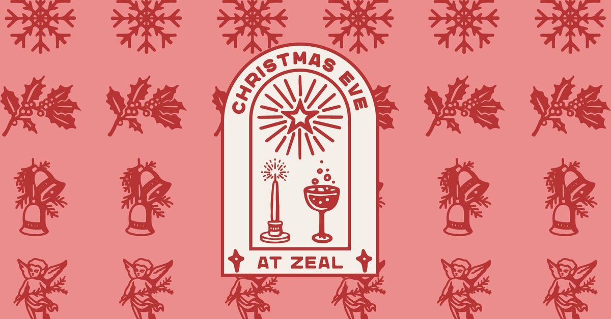 Christmas Eve at ZEAL