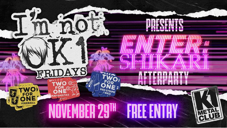 I'M NOT OK1 PRESENTS - ENTER: SHIKARI AFTER PARTY