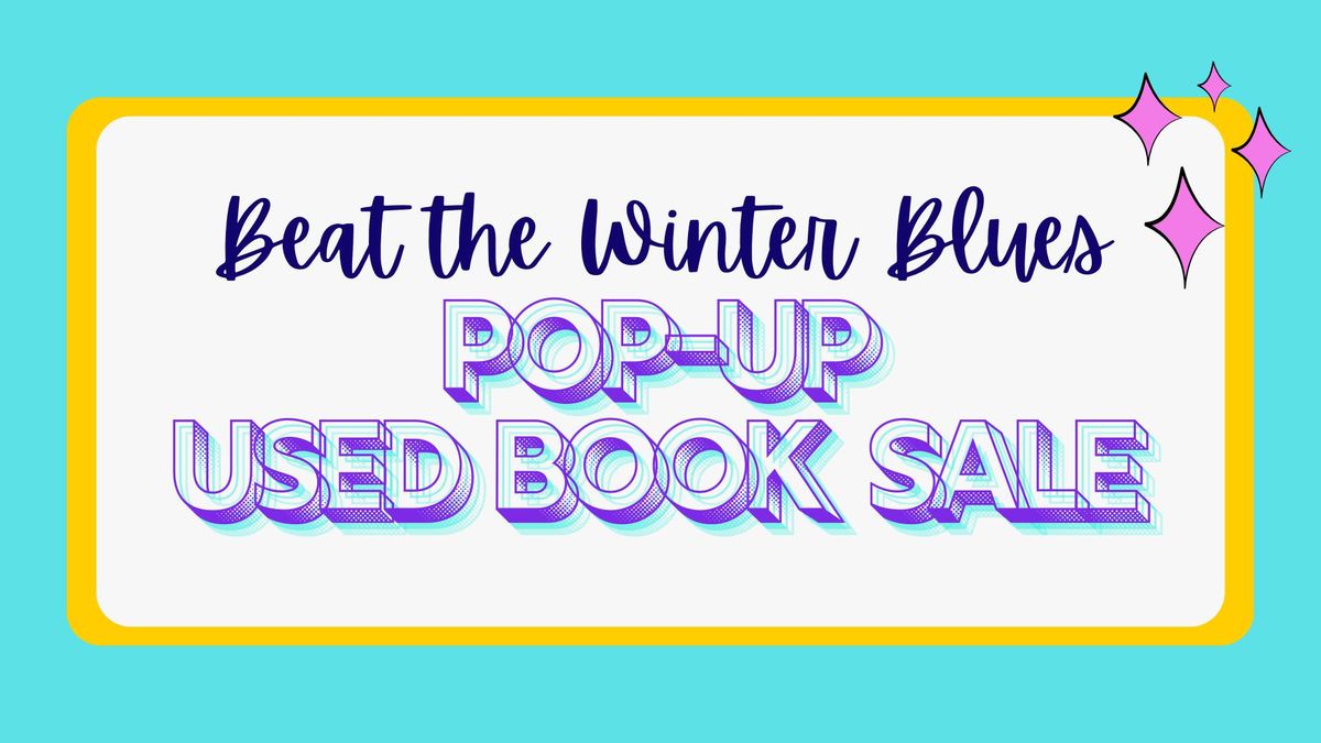 Beat the Winters Blues Friends Pop Up Book Sale