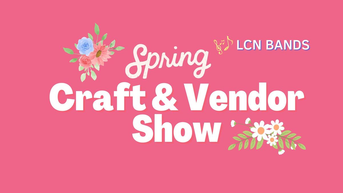 LCN Bands' 2025 Spring Craft & Vendor Show