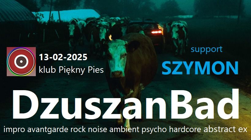 DzuszanBad*****koncert @ Pi\u0119kny Pies \/ support SZYMON 