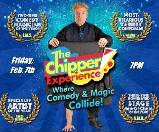 THE CHIPPER EXPERIENCE! Where Comedy & Magic Collide!