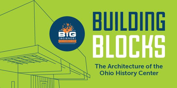 Building Blocks: The Architecture of the Ohio History Center
