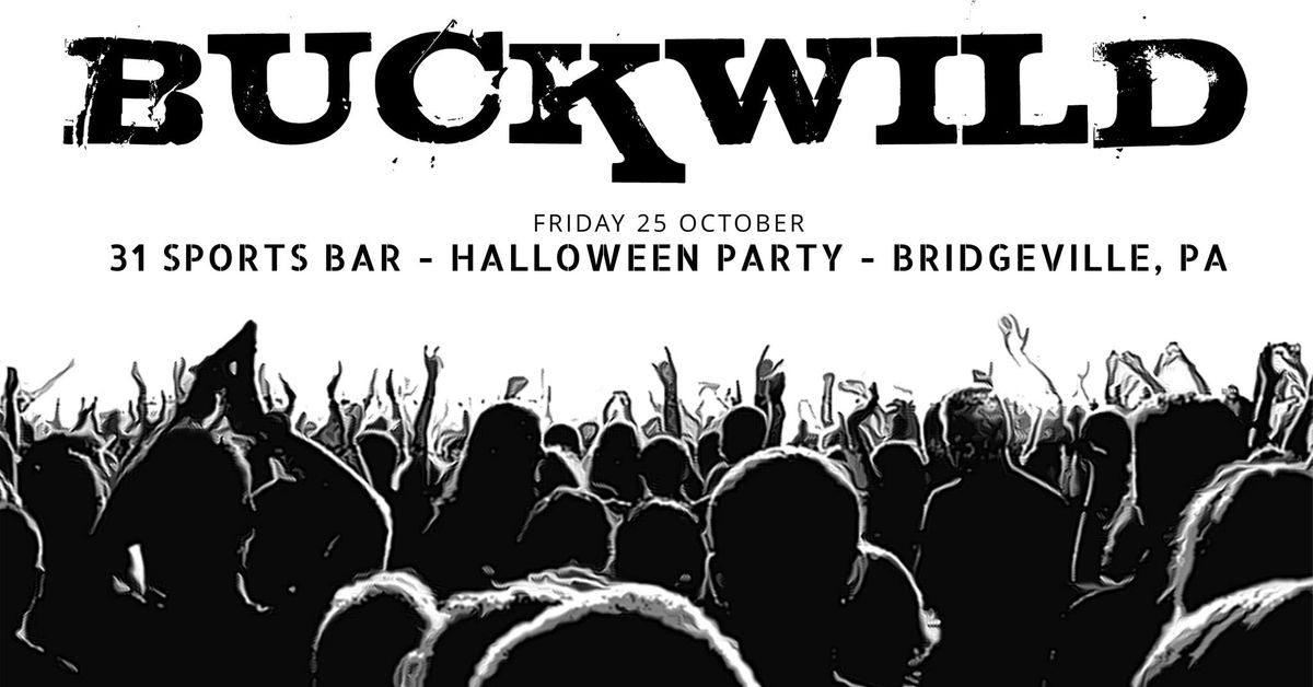 BUCKWILD HALLOWEEN PARTY at 31 SPORTS BAR & GRILLE