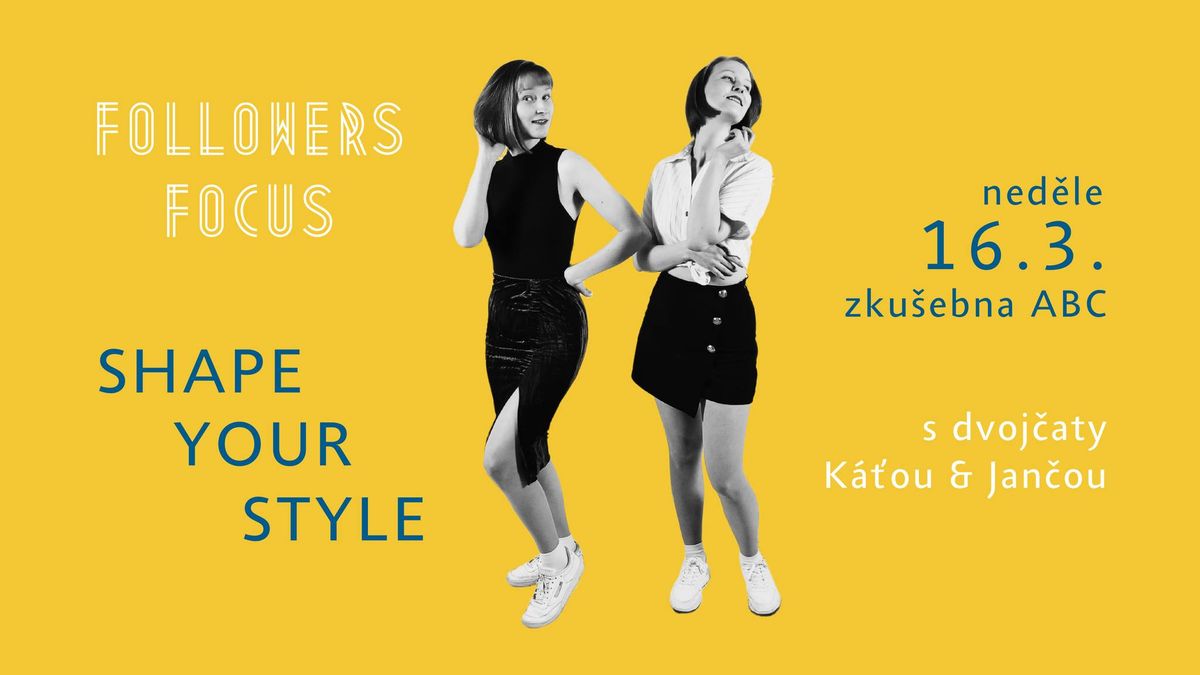 Followers Focus: Shape Your Style workshop s K\u00e1\u0165ou a Jan\u010dou