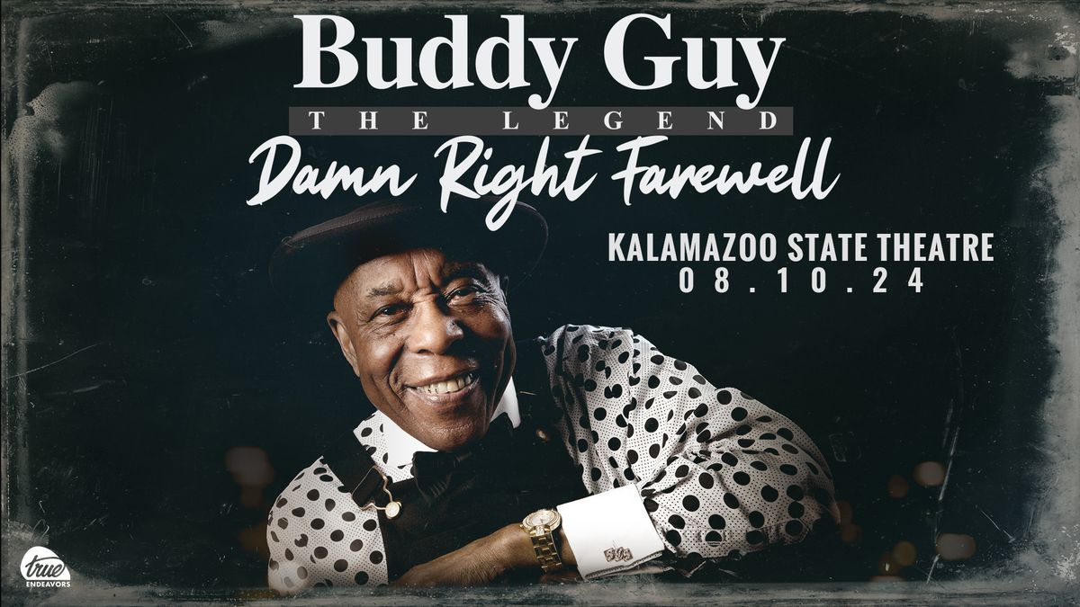 Buddy Guy | Kalamazoo State Theatre: Sat. 8\/10\/24