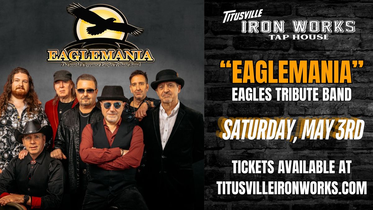 "EagleMania - World's Greatest Eagles Tribute" at TIW on Saturday, May 3rd. (TICKETED EVENT)