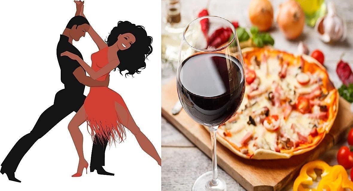 Dinner & Dancing: Wine, Pizza Making & Latin Dance Lessons