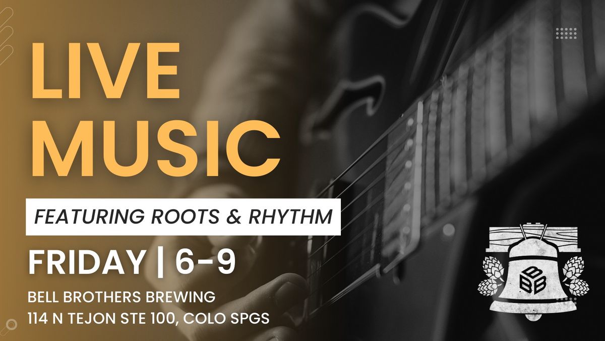 Live Music - Roots & Rhythm
