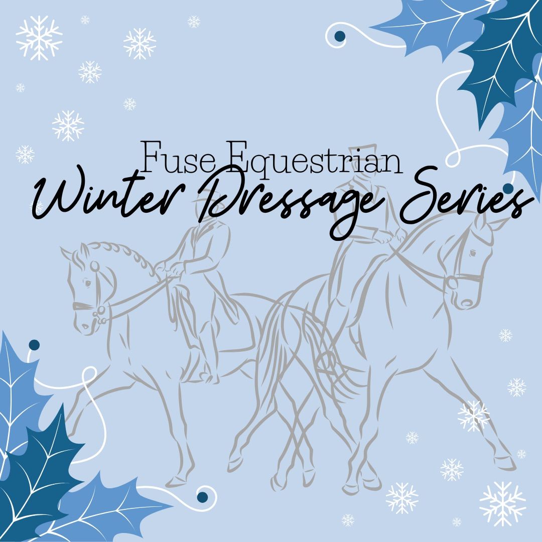 Fuse Winter Dressage Schooling Show