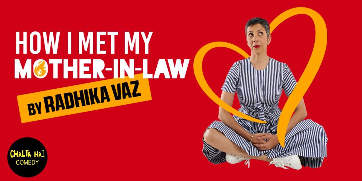 How I Met My Mother-In-Law ft. Radhika Vaz
