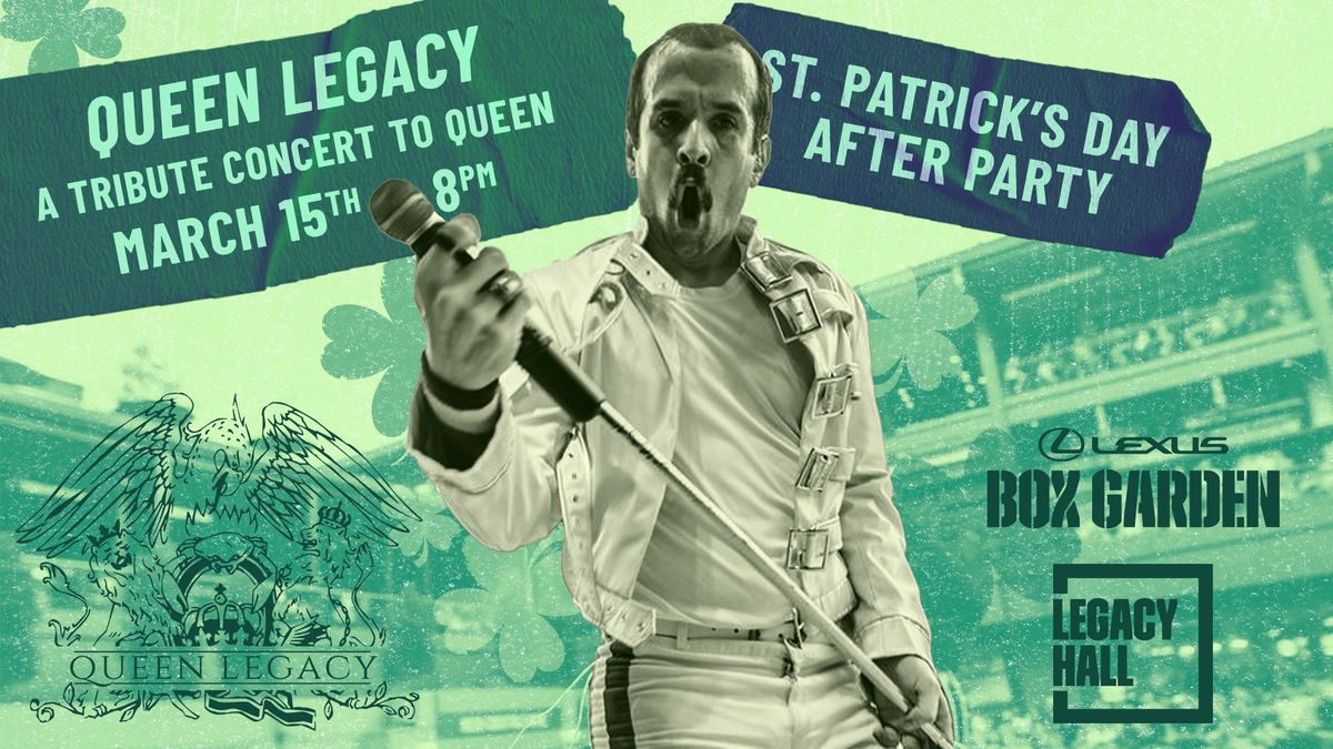 Queen Legacy - St. Patrick's Day After Party 