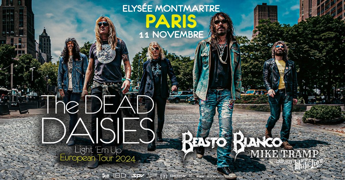 THE DEAD DAISIES + BEASTO BLANCO + MIKE TRAMP \u2022 \u00c9LYS\u00c9E MONTMARTRE \u2022 PARIS