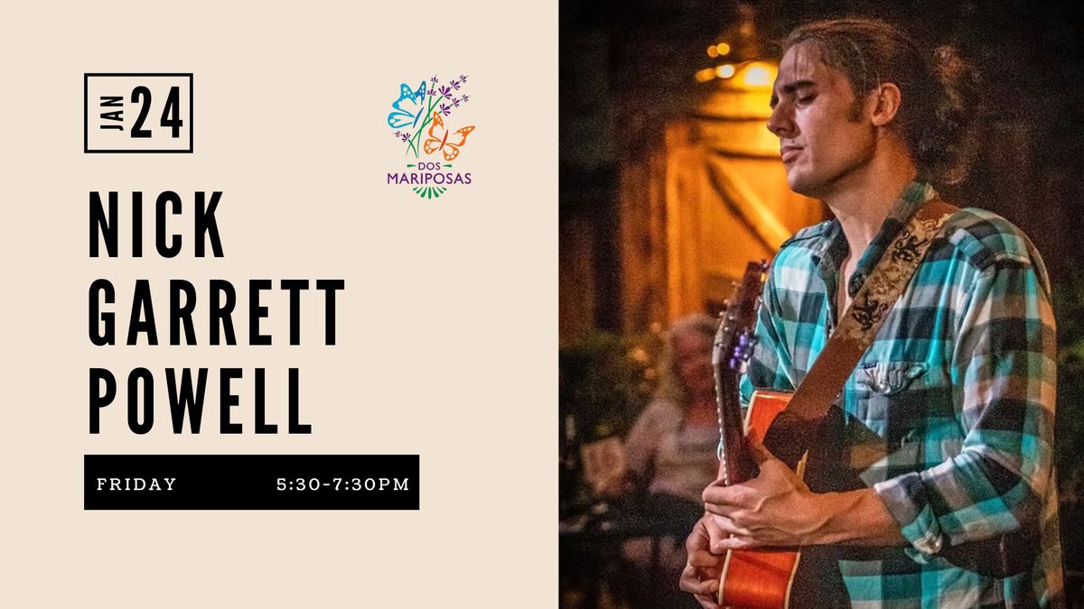 Live Music with Nick Garrett Powell @ Dos Mariposas