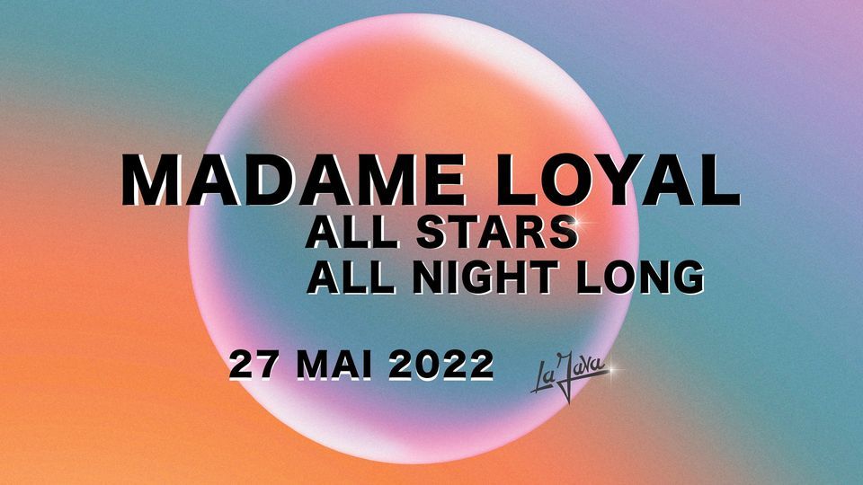 LA JAVA : Madame Loyal All Stars (All Night Long)