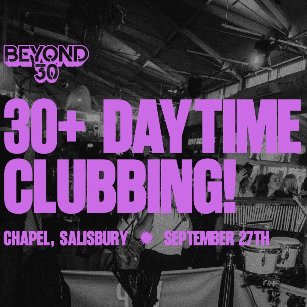 OVER 30s DAYTIME CLUBBING SAILSBURY