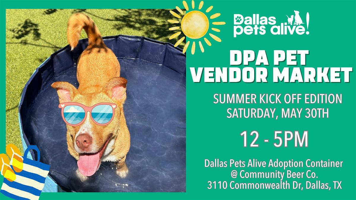 DPA Pet Vendor Market: Summer Kick Off Edition