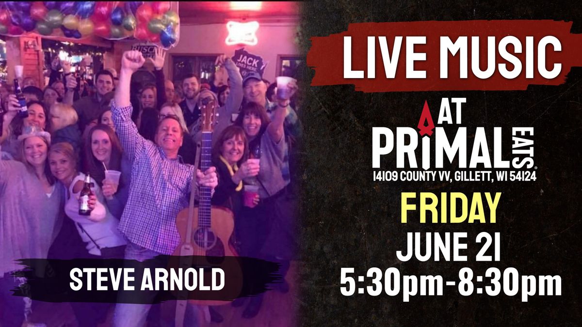 Steve Arnold LIVE at Primal Eats