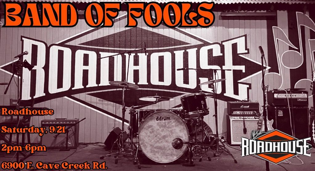 Band of Fools @ Roadhouse Saturday, 9\/21 2pm-6pm