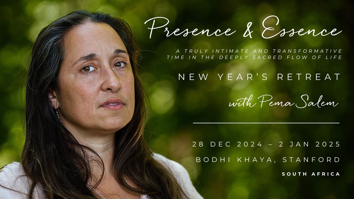 Presence & Essence | New Year's Retreat with Pema Salem