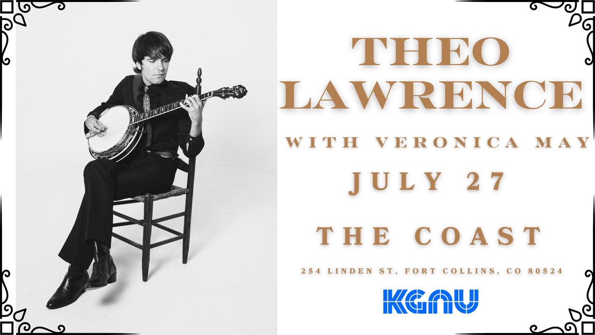 Theo Lawrence w\/ Veronica May | The Coast | Presented by KGNU Community Radio