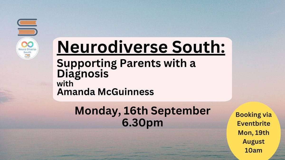 Neurodiverse South: Supporting Parents with a diagnosis