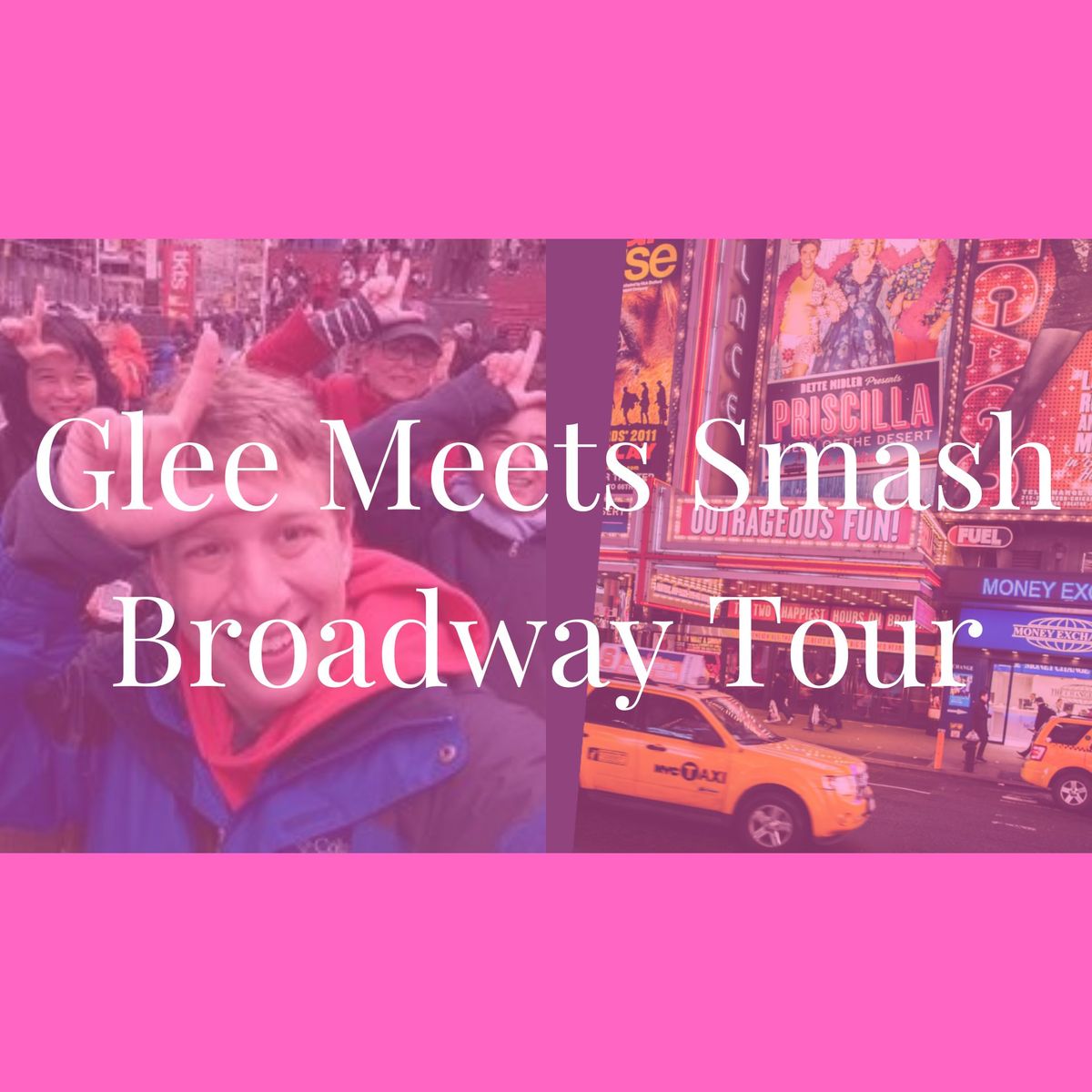 Glee Meets Smash TV Broadway Walking Tour