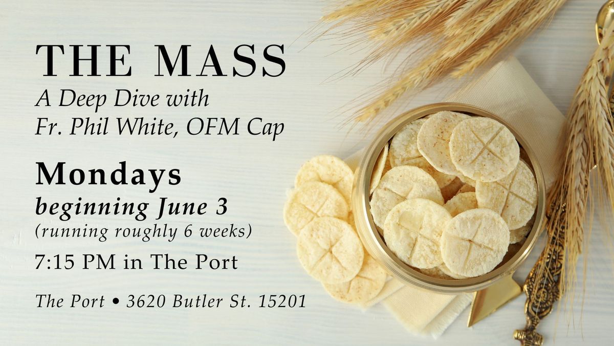 The Mass: A deep dive with Fr. Phil White, OFM Cap