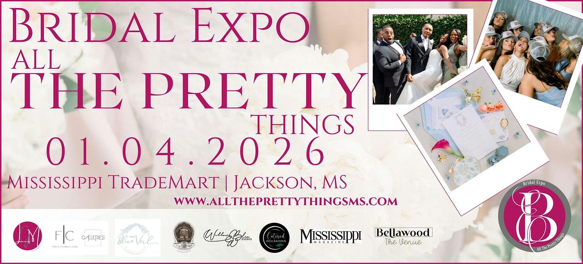 Bridal Expo "All The Pretty Things"