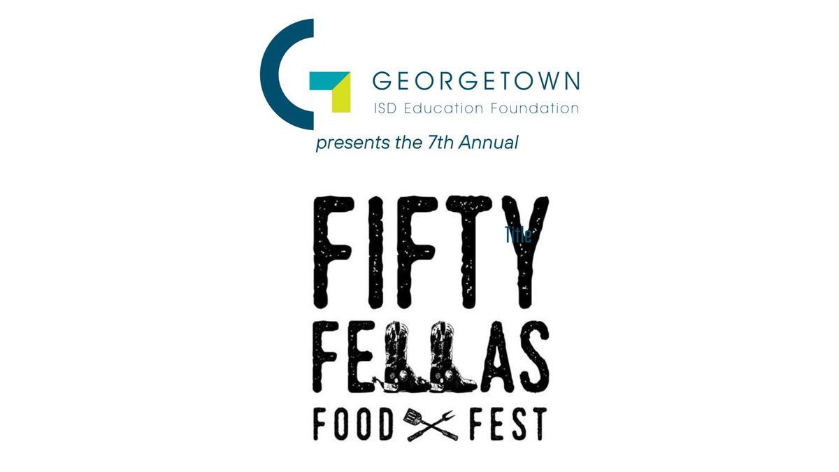 7th Annual 50 Fellas Food Fest 