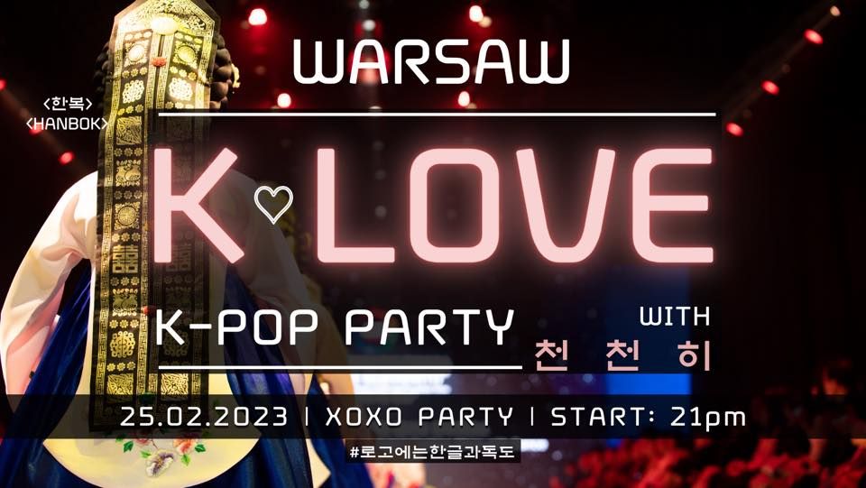 [WARSAW] K\u2661LOVE K-POP PARTY_25.02.2023_XOXO PARTY
