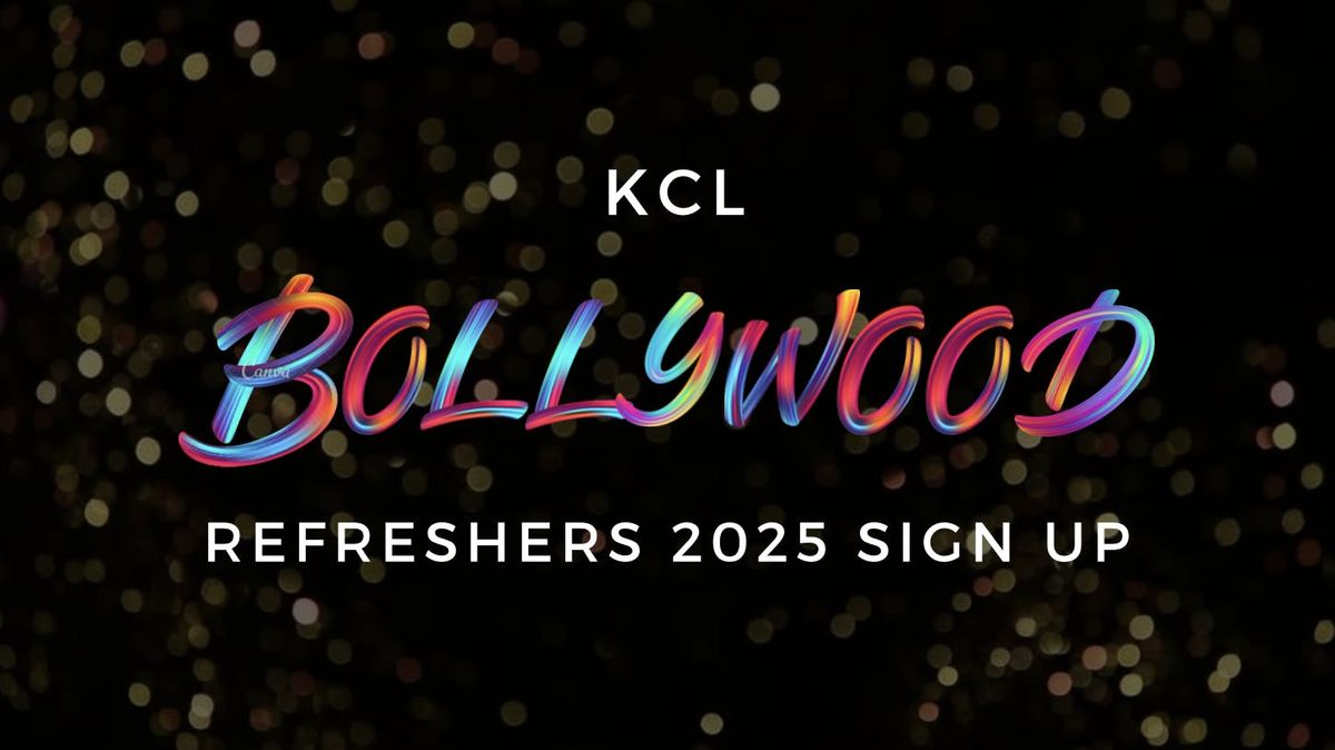 Bollywood Society Presents: King's BOLLYWOOD REFRESHERS SIGN UP 2025 