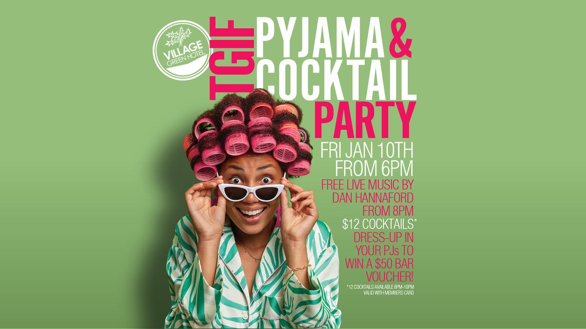 TGIF PYGAMA + COCKTAIL PARTY!!