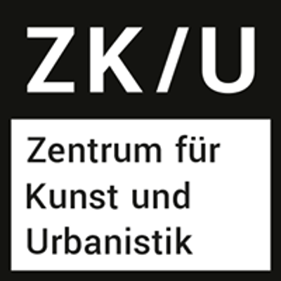 ZK\/U - Zentrum f\u00fcr Kunst und Urbanistik