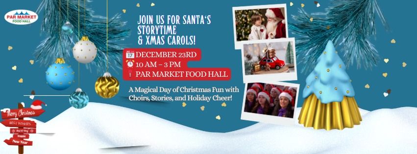 \ud83c\udf84 Santa\u2019s Storytime & Festive Carols: A Day of Magic and Music at Par Market! \ud83c\udf85\u2728