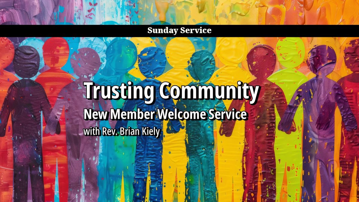 Trusting Community (New Member Welcome)