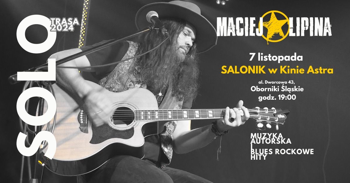 Maciej Lipina SOLO w OBRONIKACH \u015aL\u0104SKICH ! Saloniki w Kinie Astra