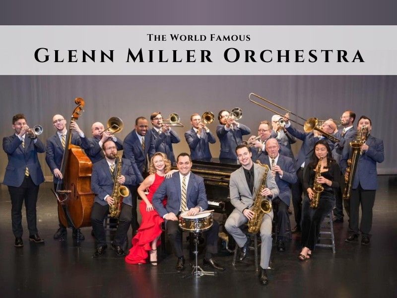 The World Famous Glenn Miller Orchestra - Mother's Day Show