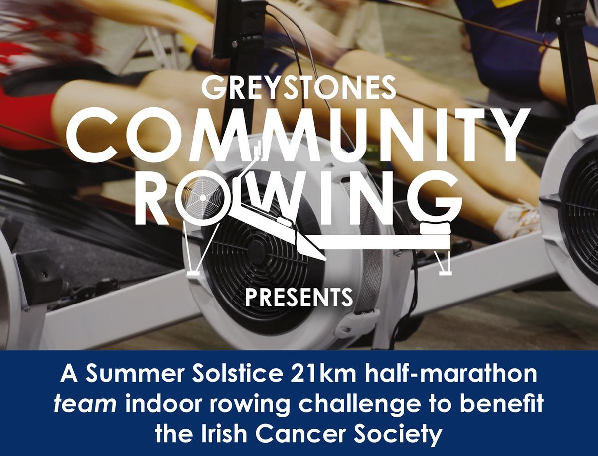A Summer Solstice Team Indoor Rowing Challenge to benefit the Irish Cancer Society