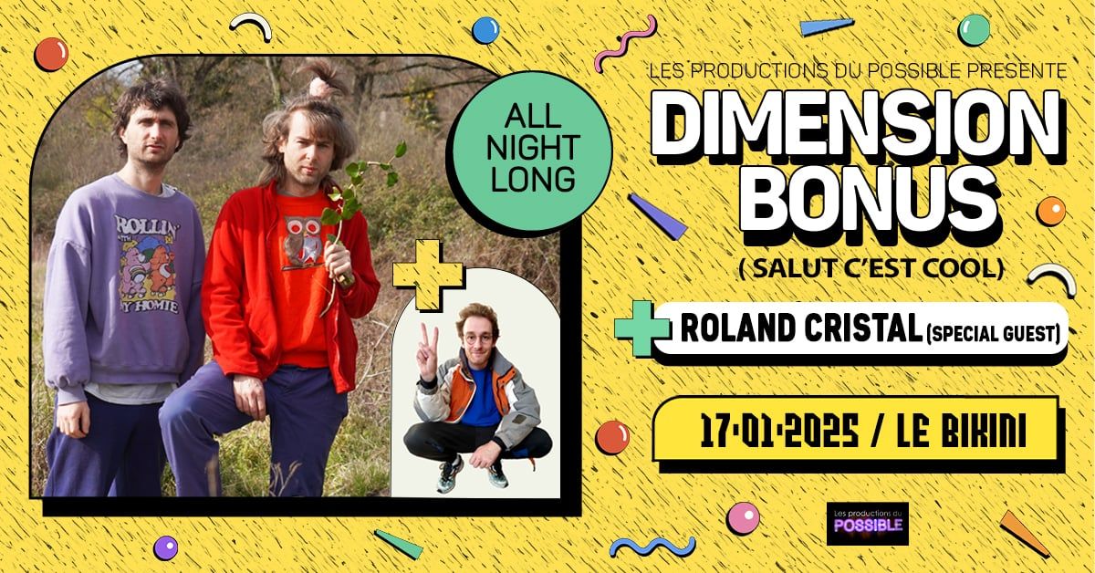 DIMENSION BONUS + ROLAND CRISTAL - Toulouse !