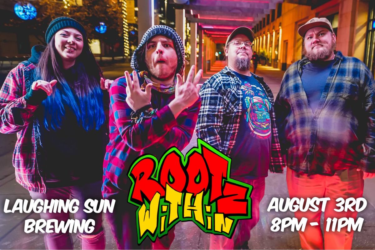 Rootz Within LIVE at Laughing Sun! 