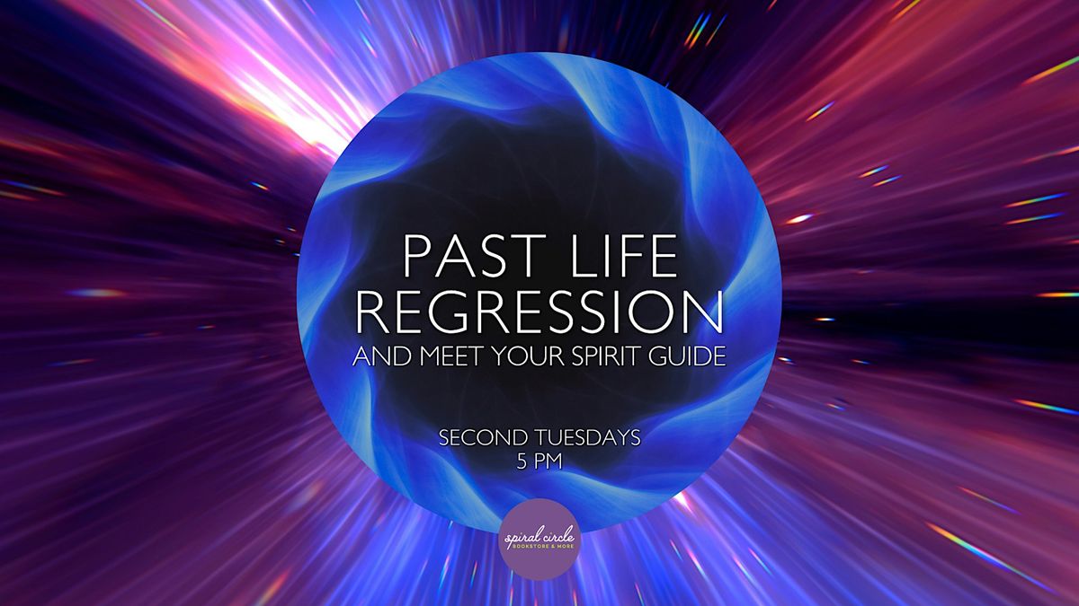 Past Life Regression & Meet Your Spirit Guide Workshop