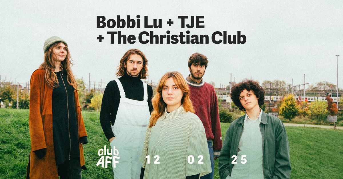 Bobbi Lu + TJE + The Christian Club ~ 12.02.25 ~ Club AFF  